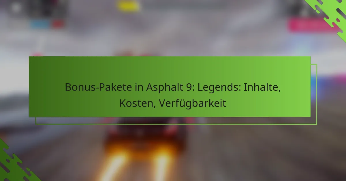 Bonus-Pakete in Asphalt 9: Legends: Inhalte, Kosten, Verfügbarkeit