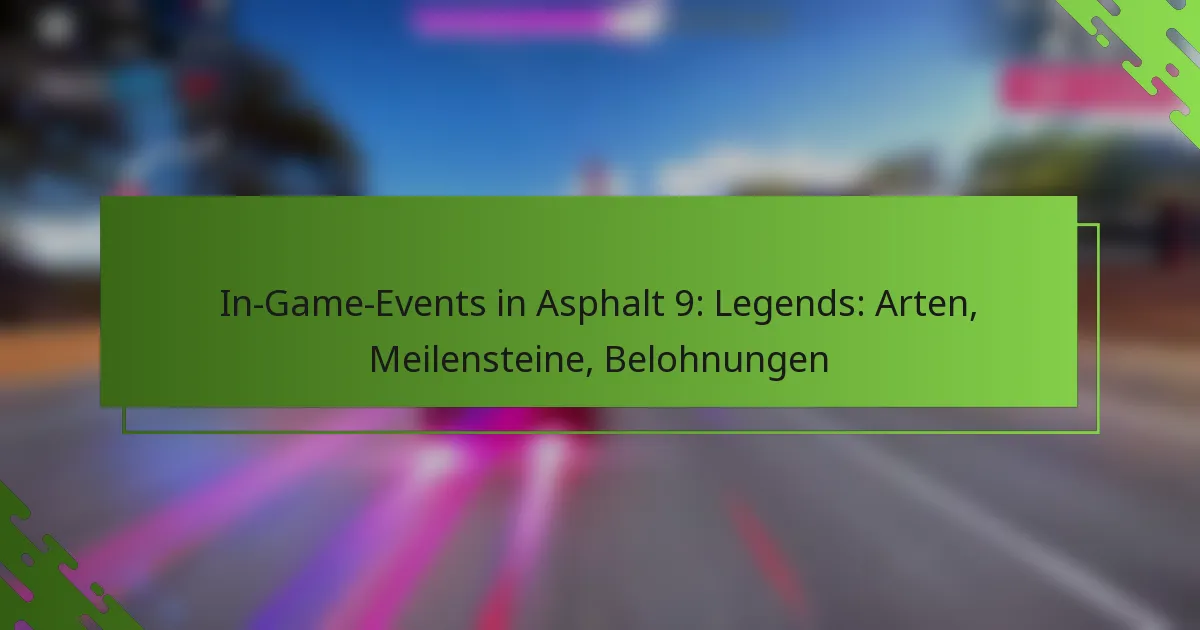 In-Game-Events in Asphalt 9: Legends: Arten, Meilensteine, Belohnungen
