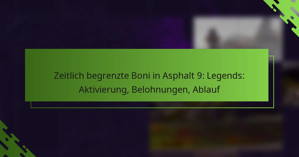 Zeitlich begrenzte Boni in Asphalt 9: Legends: Aktivierung, Belohnungen, Ablauf