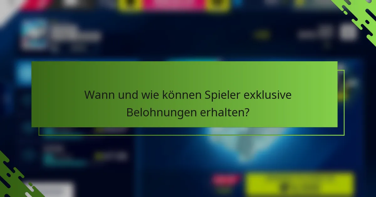 Wann und wie können Spieler exklusive Belohnungen erhalten?