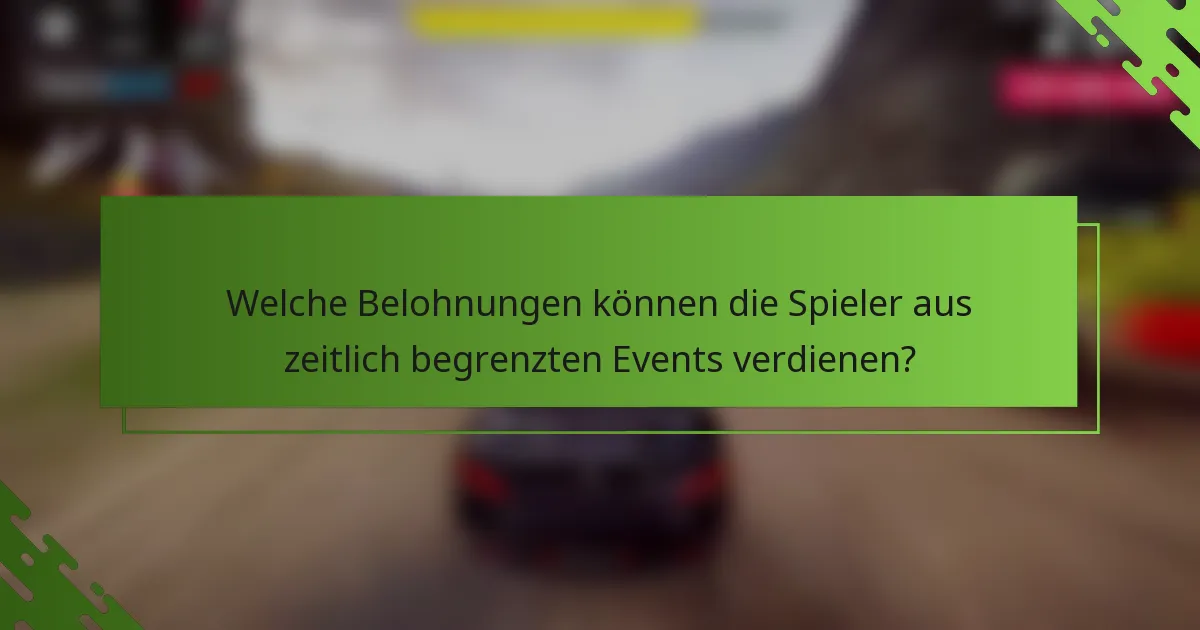 Welche Belohnungen können die Spieler aus zeitlich begrenzten Events verdienen?