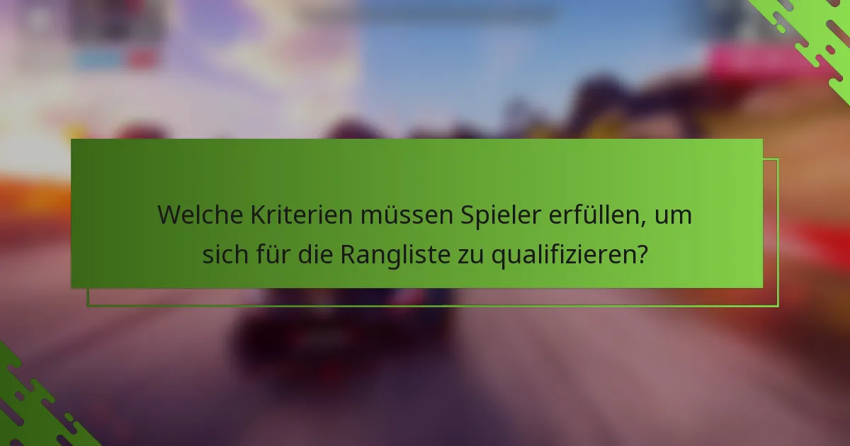 Welche Kriterien müssen Spieler erfüllen, um sich für die Rangliste zu qualifizieren?