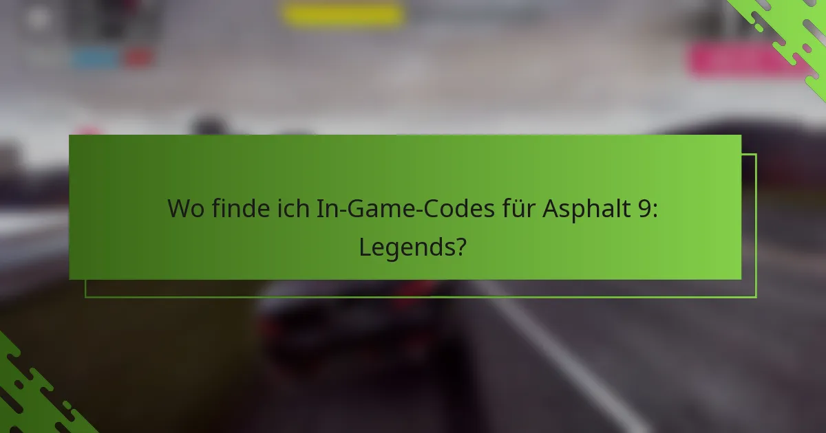 Wo finde ich In-Game-Codes für Asphalt 9: Legends?